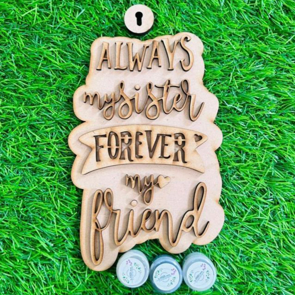 Always my sister forever my friens