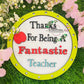 Thanks for being a fantastic teacher