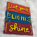 Let your Light Shine - Motivational hanging Decor
