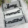 Every Moment Matter Motivational Art