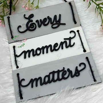 Every Moment Matter Motivational Art